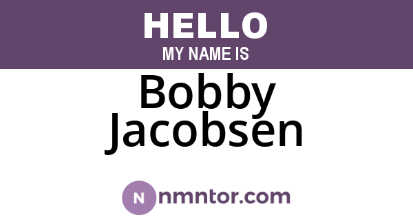 Bobby Jacobsen