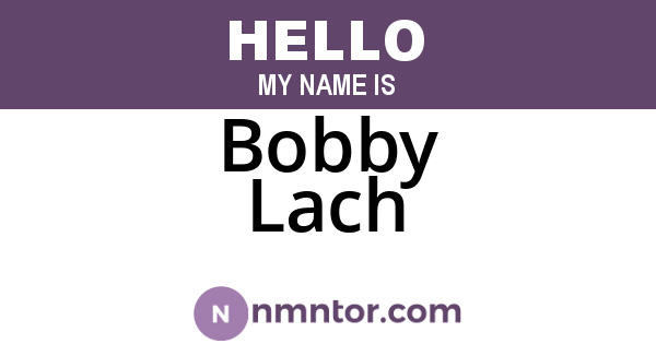 Bobby Lach