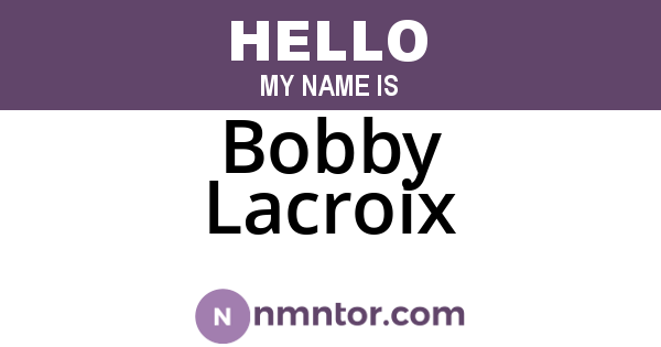 Bobby Lacroix