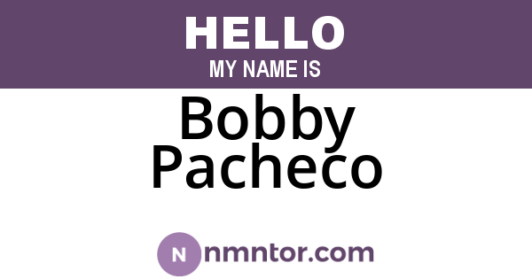 Bobby Pacheco