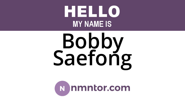Bobby Saefong