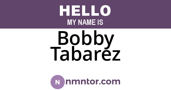 Bobby Tabarez