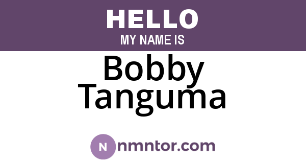 Bobby Tanguma