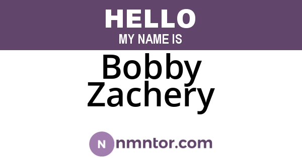 Bobby Zachery