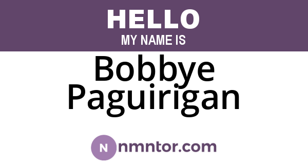 Bobbye Paguirigan