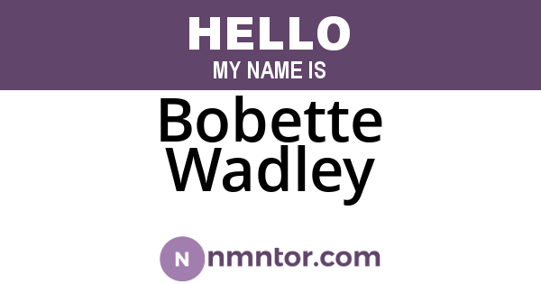 Bobette Wadley