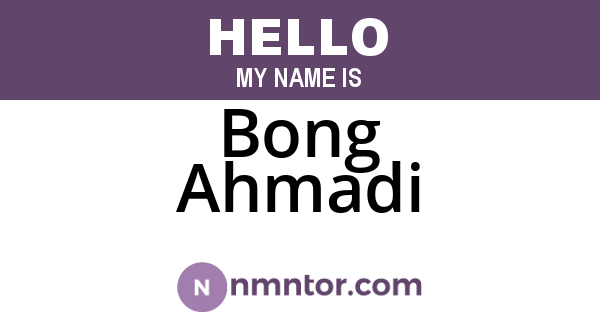 Bong Ahmadi
