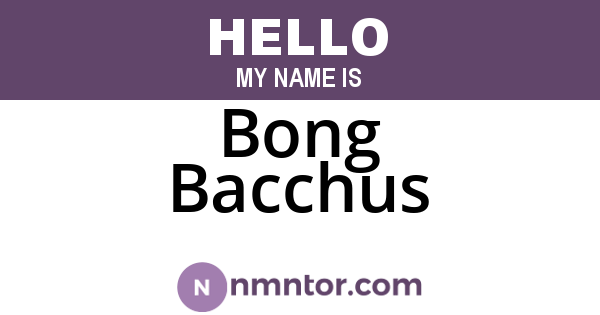 Bong Bacchus