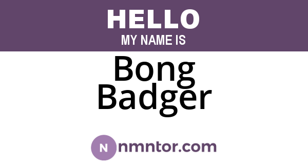 Bong Badger