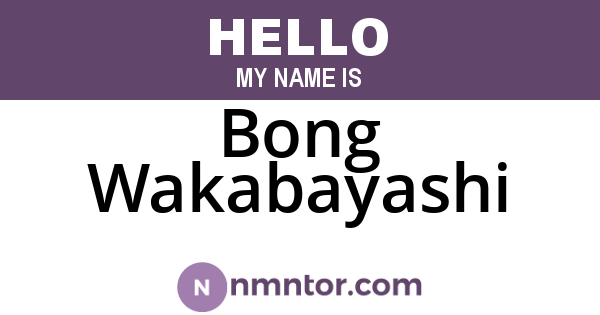 Bong Wakabayashi