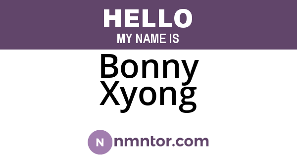 Bonny Xyong