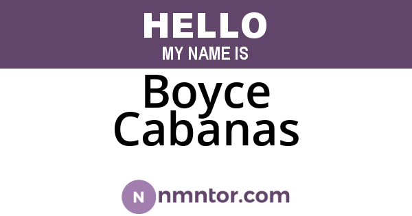Boyce Cabanas