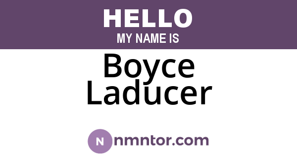 Boyce Laducer