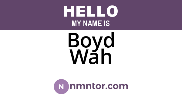 Boyd Wah