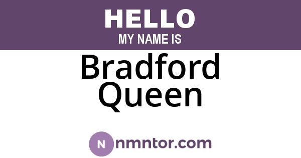 Bradford Queen