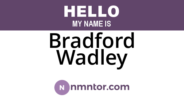 Bradford Wadley