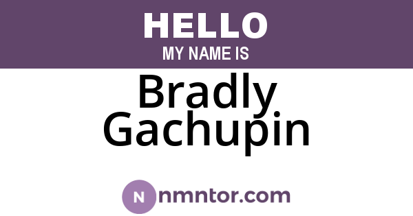 Bradly Gachupin