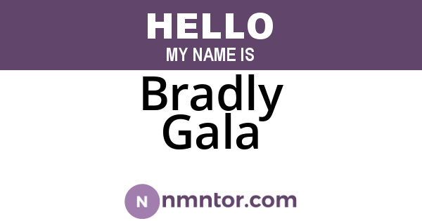 Bradly Gala