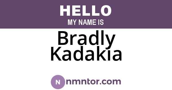 Bradly Kadakia