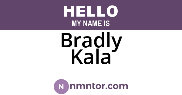 Bradly Kala