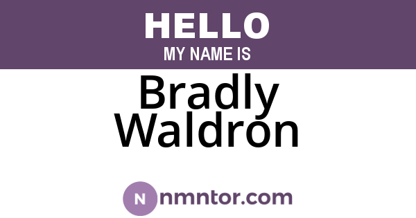 Bradly Waldron