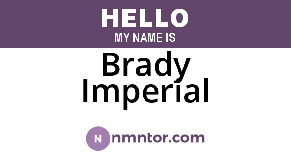 Brady Imperial