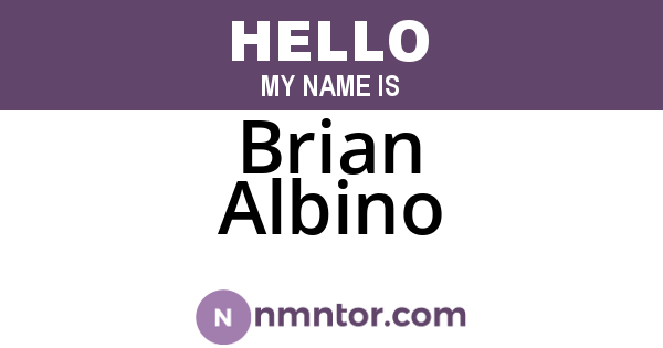 Brian Albino
