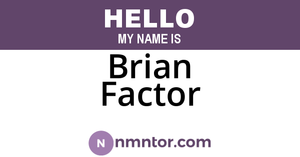 Brian Factor
