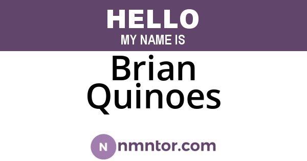 Brian Quinoes