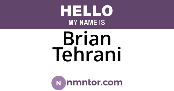 Brian Tehrani
