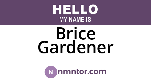 Brice Gardener