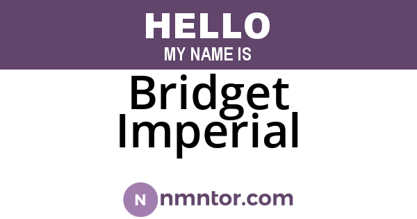 Bridget Imperial