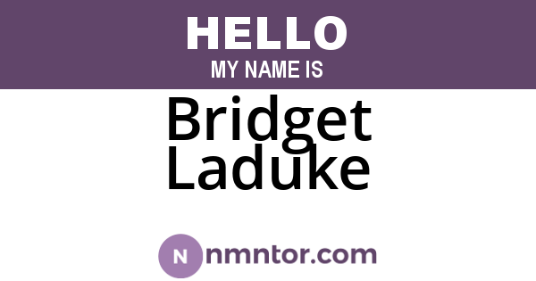 Bridget Laduke