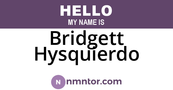 Bridgett Hysquierdo