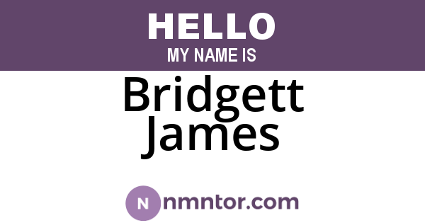 Bridgett James