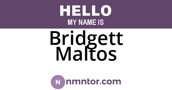 Bridgett Maltos