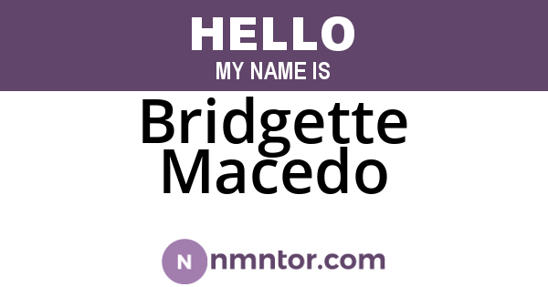 Bridgette Macedo