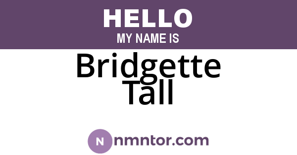 Bridgette Tall
