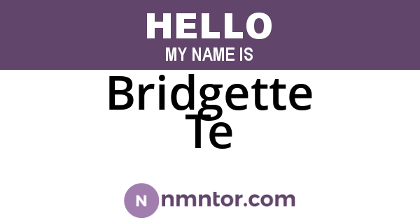 Bridgette Te