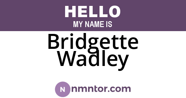 Bridgette Wadley
