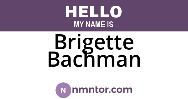 Brigette Bachman