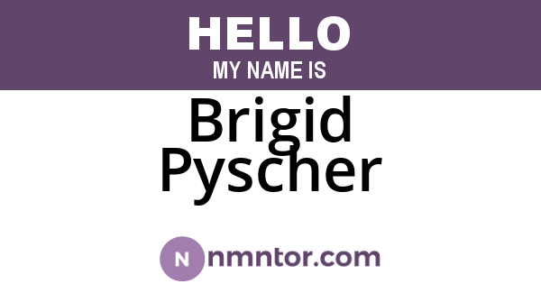 Brigid Pyscher