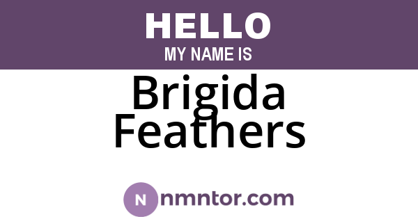 Brigida Feathers