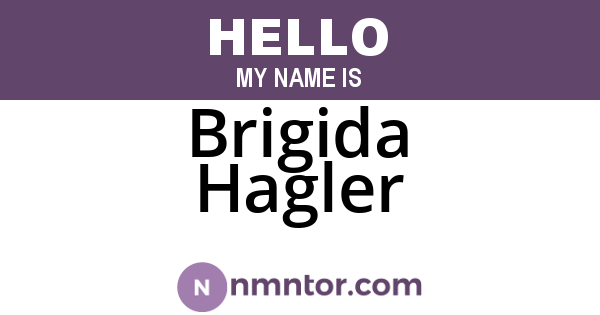 Brigida Hagler