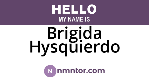 Brigida Hysquierdo