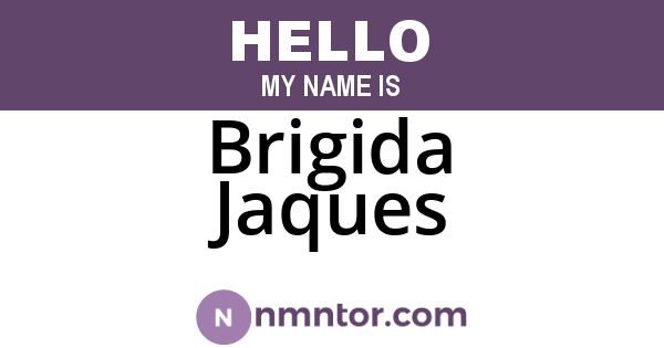 Brigida Jaques