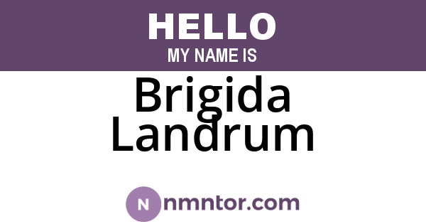 Brigida Landrum