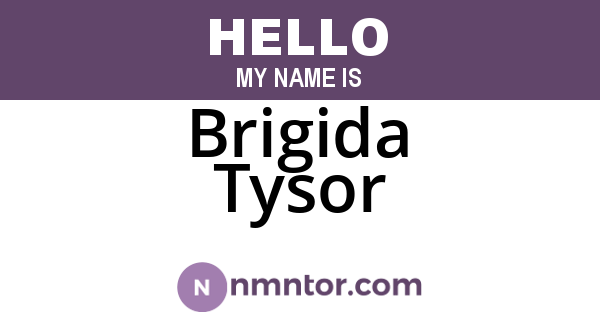 Brigida Tysor