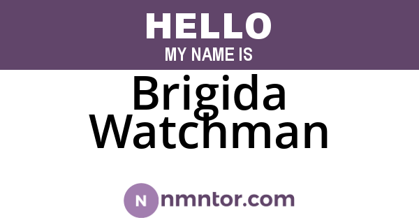 Brigida Watchman