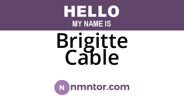 Brigitte Cable